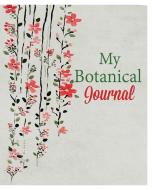 My Botanical Journal di Peter James edito da Blurb