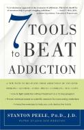 7 Tools to Beat Addiction di Stanton Peele edito da THREE RIVERS PR