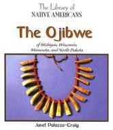 The Ojibwe of Michigan, Wisconsin, Minnesota, and North Dakota di Janet Palazzo-Craig edito da PowerKids Press