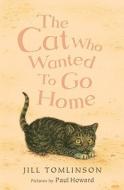 The Cat Who Wanted to Go Home di Jill Tomlinson edito da Egmont Books (UK)