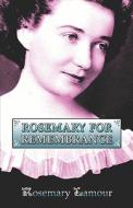 Rosemary For Remembrance di Rosemary Lamour edito da Publishamerica