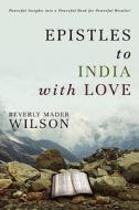Epistles To India With Love di Beverly Mader Wilson edito da Winepress Publishing