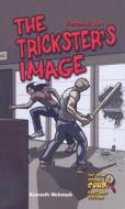 The Trickster's Image: Forensic Art di Kenneth McIntosh edito da Mason Crest Publishers