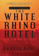 The White Rhino Hotel di Bartle Bull edito da Blackstone Audiobooks