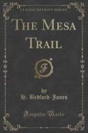The Mesa Trail (classic Reprint) di H Bedford-Jones edito da Forgotten Books