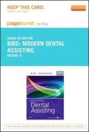 Modern Dental Assisting- Pageburst E-Book on Kno (Retail Access Card) di Doni L. Bird, Debbie S. Robinson edito da W.B. Saunders Company