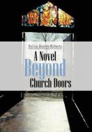 Beyond Church Doors di Sylvia Brown-Roberts edito da AUTHORHOUSE