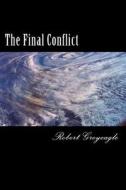 The Final Conflict: World War Three di Robert Greyeagle edito da Createspace