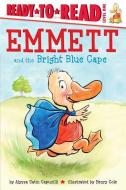 Emmett and the Bright Blue Cape di Alyssa Satin Capucilli edito da SIMON SPOTLIGHT
