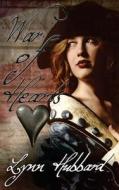 War of Hearts: A Historical Romance di Lynn Hubbard edito da Createspace