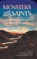 Monsters And Saints di Shantel Martinez edito da University Press Of Mississippi