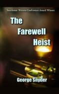 The Farewell Heist di George Snyder edito da Createspace