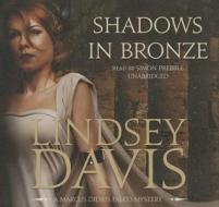 Shadows in Bronze di Lindsey Davis edito da Blackstone Audiobooks
