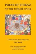 Poets of Shiraz at the Time of Hafiz di Paul Smith edito da Createspace