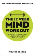 12 Week Mind Workout di WOUTER DE JONG edito da Hodder & Stoughton