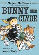 Bunny and Clyde di Megan McDonald edito da CANDLEWICK BOOKS