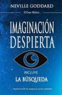 Imaginacion Despierta di Neville Goddard edito da Createspace Independent Publishing Platform