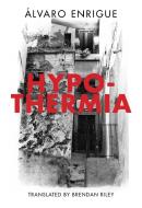Hypothermia di Alvaro Enrigue edito da Dalkey Archive Press