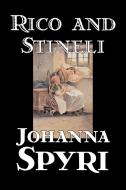 Rico and Stineli by Johanna Spyri, Fiction, Historical di Johanna Spyri edito da Aegypan