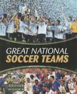 Great National Soccer Teams di Annie Leah Sommers edito da Rosen Central