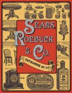 Sears, Roebuck & Co. Catalogue No. 114 di Sears Roebuck & Co edito da SKYHORSE PUB