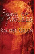 Sons of Angels di Rachel Green edito da Lyrical Press