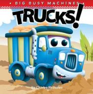 Trucks! di Charles Reasoner edito da Little Birdie Books