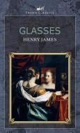 Glasses di Henry James edito da PRINCE CLASSICS