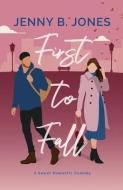 First to Fall: A Sweet Romantic Comedy di Jenny B. Jones edito da COLUMBIA GLOBAL REPORTS