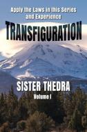 TRANSFIGURATION VOLUME I di SISTER THEDRA edito da LIGHTNING SOURCE UK LTD