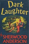 Dark Laughter di Sherwood Anderson edito da Must Have Books