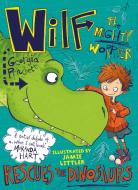 Wilf the Mighty Worrier Rescues the Dinosaurs di Georgia Pritchett edito da Hachette Children's Group