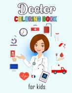 Doctor Coloring Book for Kids di Helga Ramirez-Santos edito da Helga Ramirez-Santos