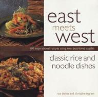 Classic Rice And Noodle Dishes di Roz Denny, Christine Ingram edito da Anness Publishing