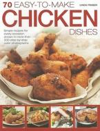 70 Easy-to-make Chicken Dishes di Linda Fraser edito da Anness Publishing