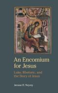 An Encomium for Jesus di Jerome H Neyrey edito da Sheffield Phoenix Press Ltd