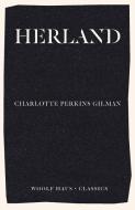 Herland di Charlotte Perkins Gilman edito da Woolf Haus Publishing