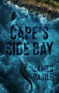 Cape's Side Bay di James Rasile edito da QUILL