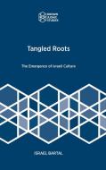 Tangled Roots di Israel Bartal edito da Brown Judaic Studies