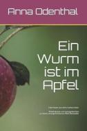 GER-WURM IST IM APFEL di Anna Odenthal edito da INDEPENDENTLY PUBLISHED
