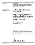 Children's Health Insurance: States' Schip Enrollment and Spending Experiences and Considerations for Reauthorization di United States Government Account Office edito da Createspace Independent Publishing Platform