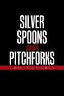 Silver Spoons and Pitchforks di Sam Venable edito da Xlibris US