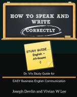 How to Speak and Write Correctly di Vivian W Lee, Joseph Devlin edito da Blurb