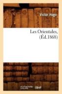 Les Orientales, (Éd.1868) di Victor Hugo edito da HACHETTE LIVRE