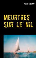 Meurtres sur le Nil di Pierre Dabernat edito da Books on Demand