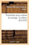 Formulaire Pour Contrats De Mariage. 3e Edition di MADRE-A H J edito da Hachette Livre - BNF