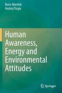 Human Awareness, Energy and Environmental Attitudes di Andrej Flogie, Boris Aber¿ek edito da Springer International Publishing