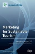 Marketing for Sustainable Tourism edito da MDPI AG