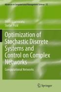 Optimization of Stochastic Discrete Systems and Control on Complex Networks di Dmitrii Lozovanu, Stefan Pickl edito da Springer International Publishing