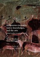 Indigenous Creatures, Native Knowledges, and the Arts edito da Springer International Publishing